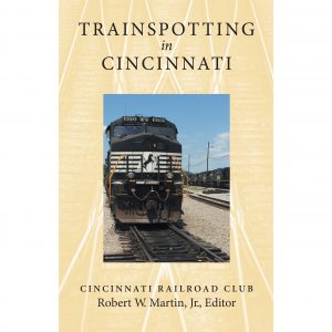 Trainspotting in Cincinnati Front Cover Image